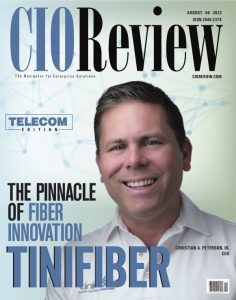 CIO REVIEW - TiniFiber - Chris Peterson III - Pinnacle of Fiber