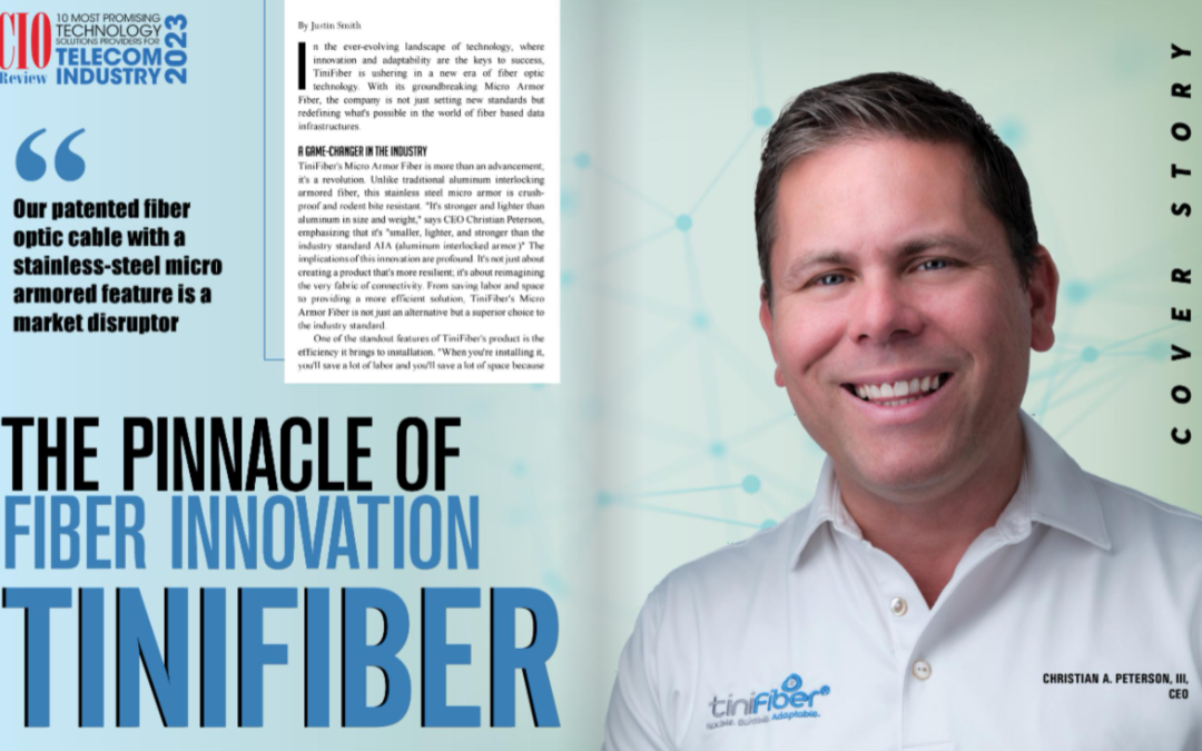 TiniFiber Featured in CIO REVIEW, “The Pinnacle of Fiber”