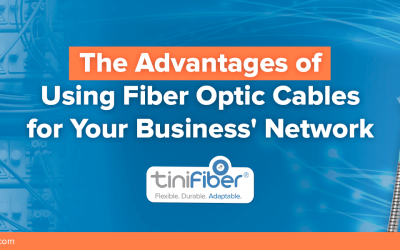 The Advantages of Using Fiber Optic Cable for Your Business’ Network