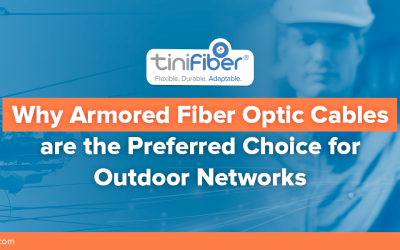 Why Armored Fiber Optic Cables are the Preferred Choice for Outdoor Networks